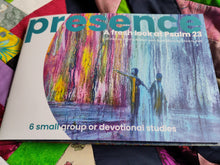 Presence: A Fresh Look At Psalm 23- A booklet of 6 small group or devotional studies