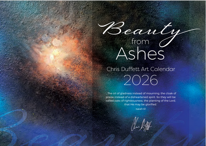 Beauty from ashes- Chris Duffett Art Calendar 2026