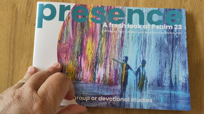 Presence: A Fresh Look At Psalm 23- A booklet of 6 small group or devotional studies