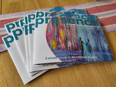 Presence: A Fresh Look At Psalm 23- A booklet of 6 small group or devotional studies