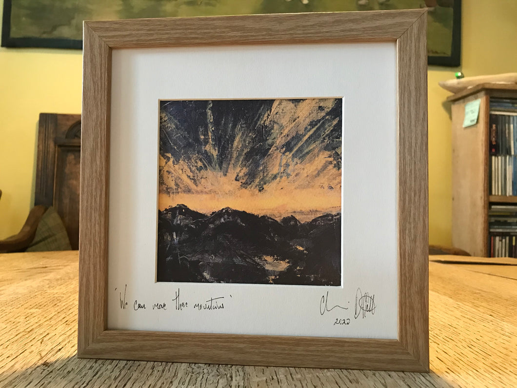 'We can move these mountains' - small frame 8 by 8 inch